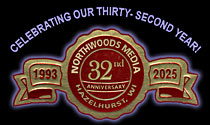 Northwoods Media's 32nd  Year in Business